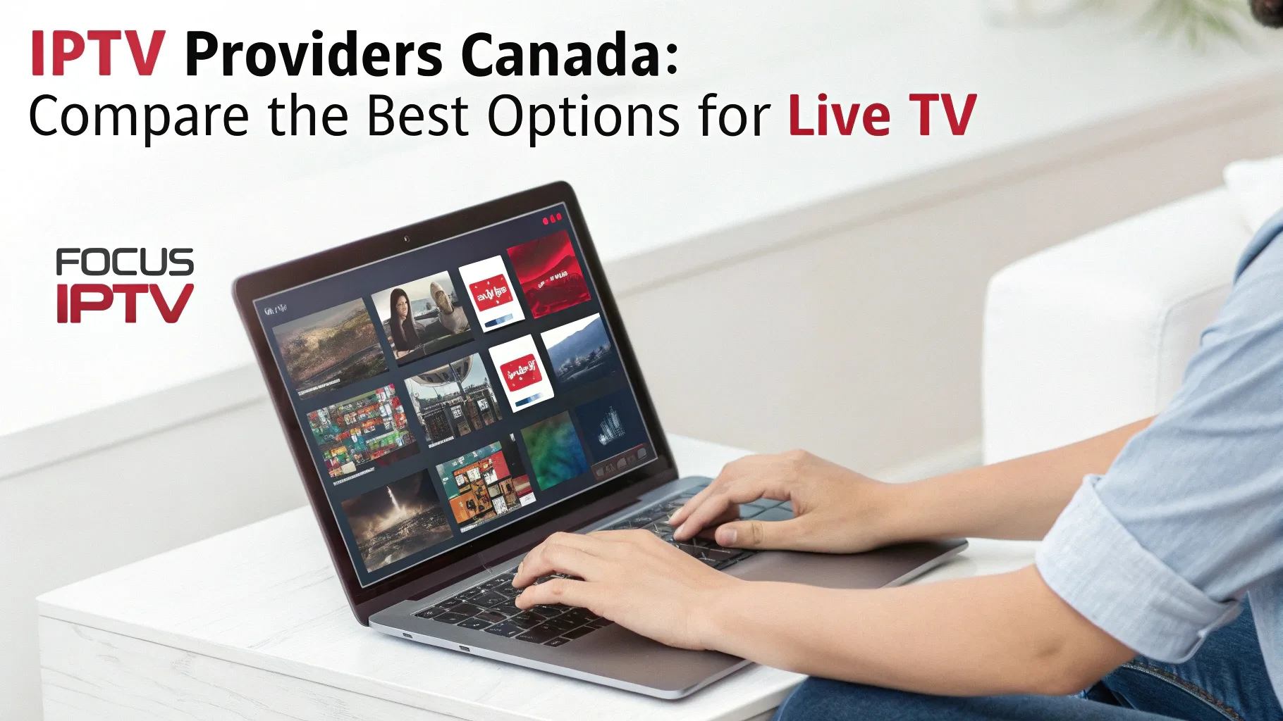 IPTV Providers Canada: Compare the Best Options for Live TV