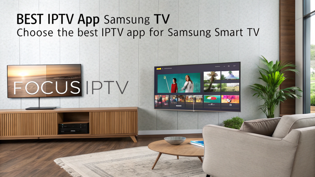 Best IPTV App Samsung TV