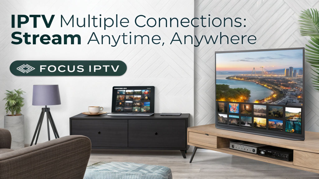 IPTV Multiple Connections