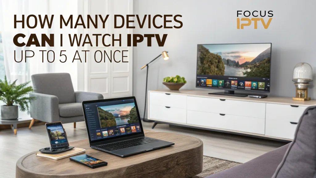 How many devices can I watch IPTV on