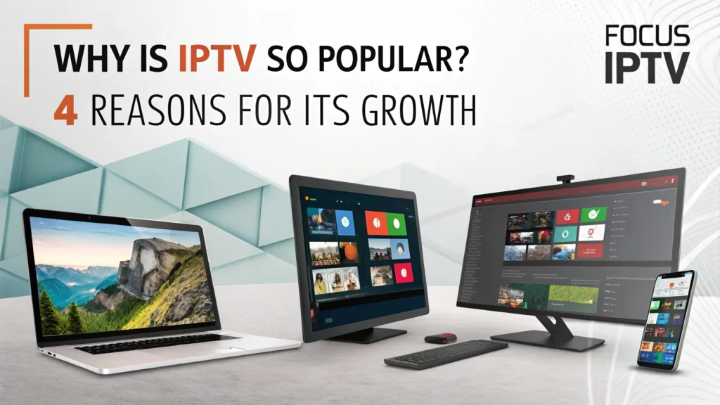 Why Is IPTV So Popular