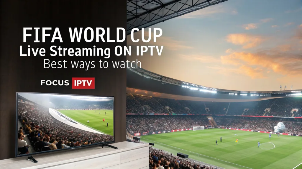 FIFA World Cup Live Streaming on IPTV