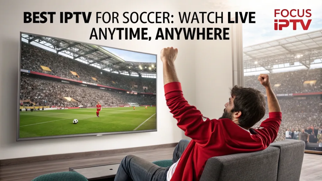 Best IPTV for Soccer