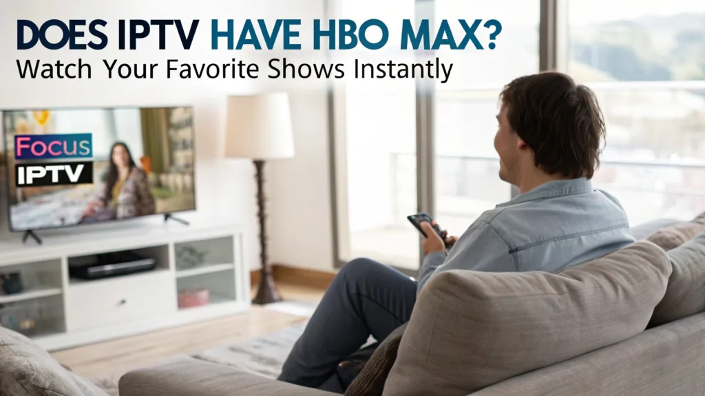 Does IPTV Have HBO Max