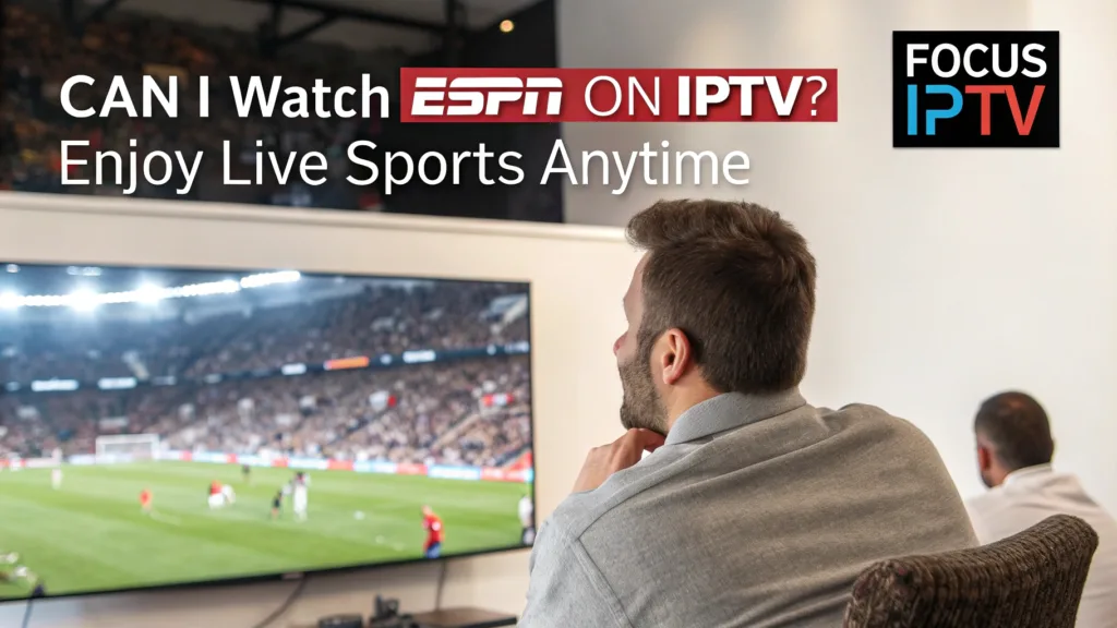 Watch ESPN on IPTV
